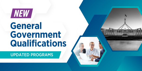 Updated training qualifications now available for our accredited general Government programs in 2023
